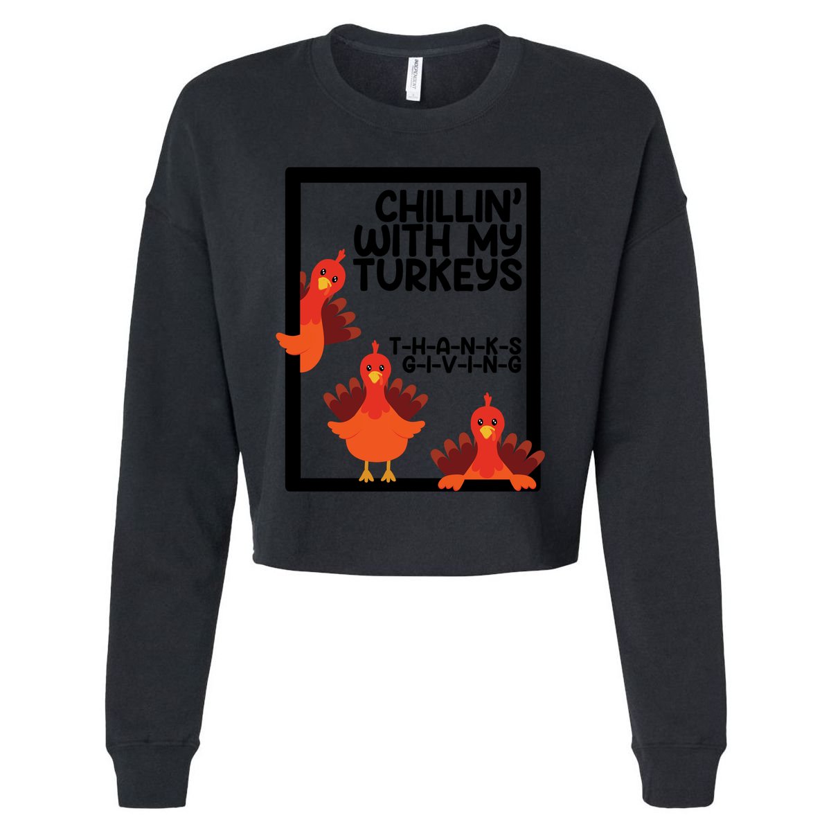 Chillin With My Turkeys Thanksgiving Funny Cropped Pullover Crew