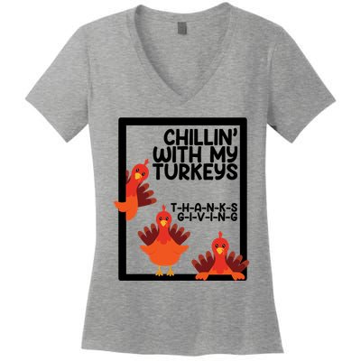 Chillin With My Turkeys Thanksgiving Funny Women's V-Neck T-Shirt