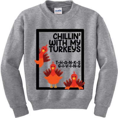 Chillin With My Turkeys Thanksgiving Funny Kids Sweatshirt