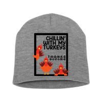Chillin With My Turkeys Thanksgiving Funny Short Acrylic Beanie