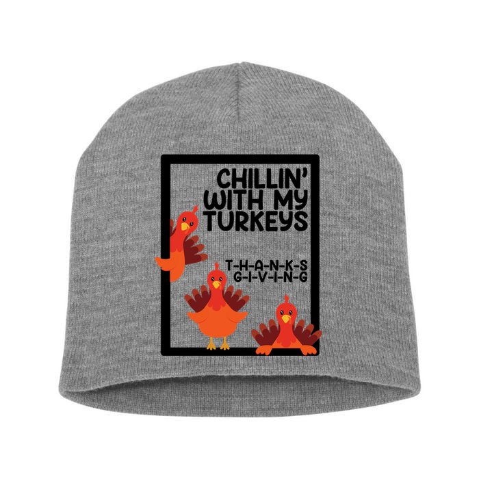 Chillin With My Turkeys Thanksgiving Funny Short Acrylic Beanie