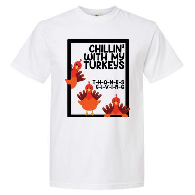 Chillin With My Turkeys Thanksgiving Funny Garment-Dyed Heavyweight T-Shirt