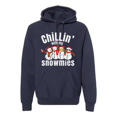 Chillin With My Snowmies Ugly Christmas Sweater Snowman Premium Hoodie