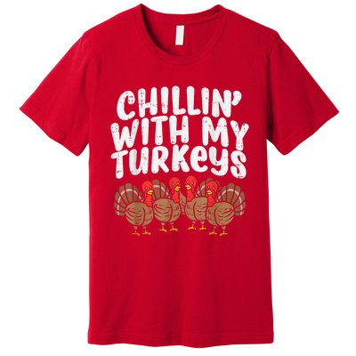 Chillin With My Turkeys Thanksgiving Family Premium T-Shirt