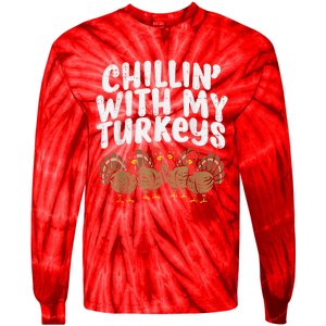 Chillin With My Turkeys Thanksgiving Family Tie-Dye Long Sleeve Shirt