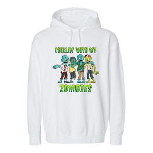 Chillin With My Zombies Halloween Funny Garment-Dyed Fleece Hoodie