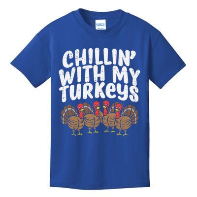 Chillin With My Turkeys Fun Thanksgiving Family Friends Gift Meaningful Gift Kids T-Shirt