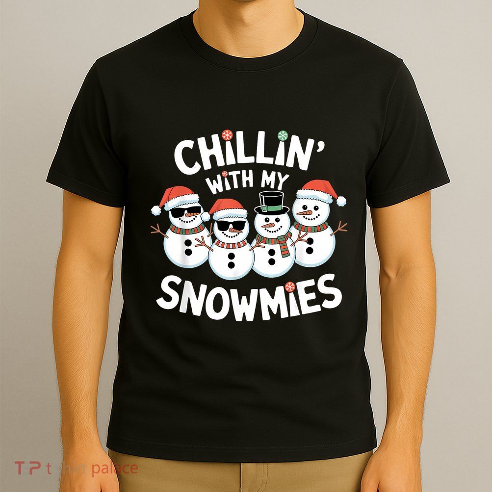 Chillin’ With My Snowmies Funny Christmas Snowman T-Shirt