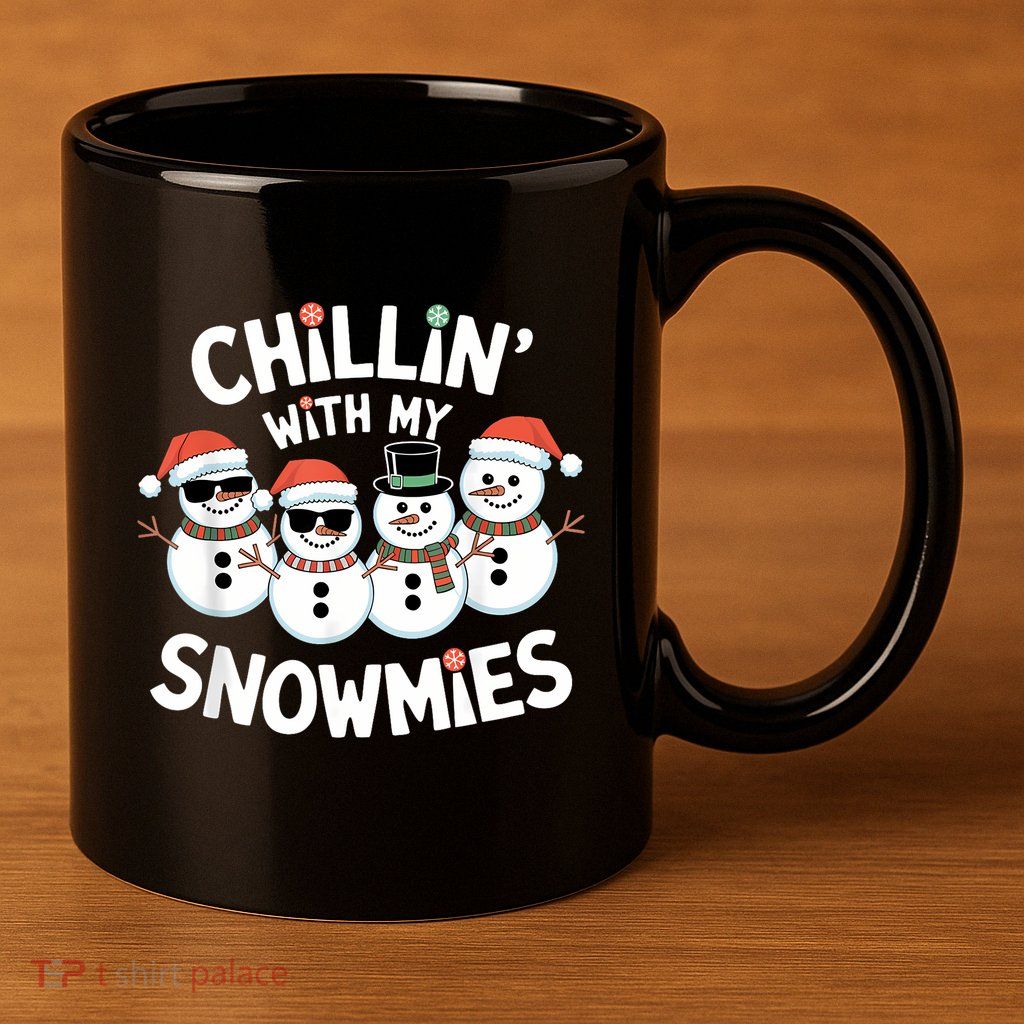 Chillin’ With My Snowmies Funny Christmas Snowman 11oz C Handle Ceramic Mug