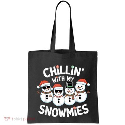 Chillin’ With My Snowmies Funny Christmas Snowman Bag