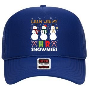 Chillin With My Hr Ager Snowmies Xmas Hu Resource Gift High Crown Mesh Back Trucker Hat