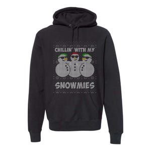 Chillin With My Snowmies Funny Ugly Christmas Premium Hoodie