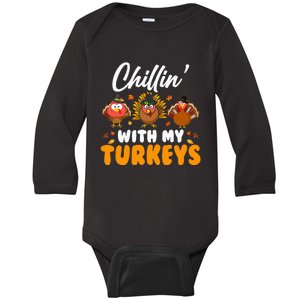 Chillin With My Turkeys Funny Thanksgiving  Baby Long Sleeve Bodysuit