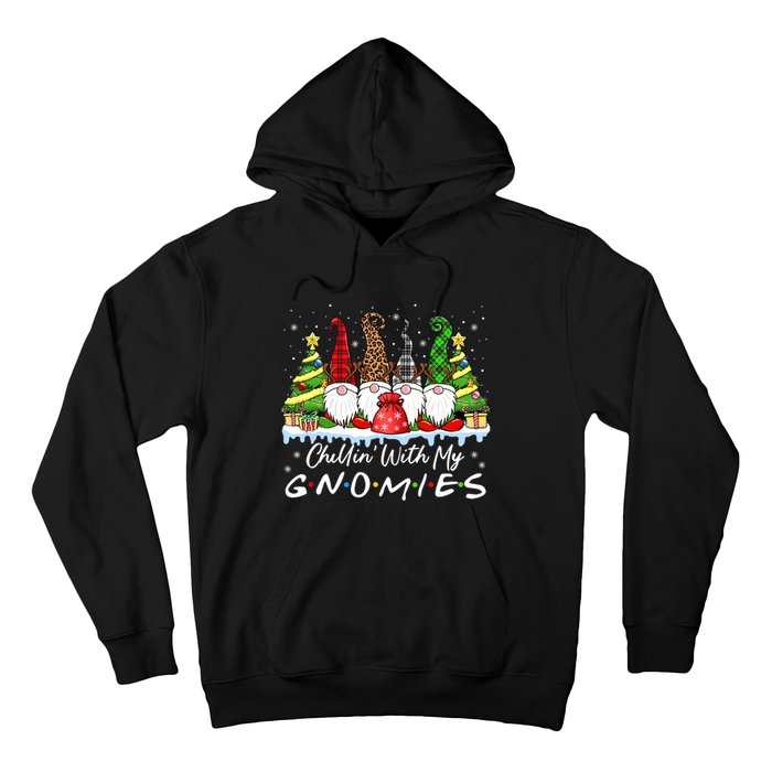 Chillin With My Gnomies Funny Christmas Family Friend Gnomes Hoodie