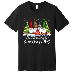 Chillin With My Gnomies Funny Christmas Family Friend Gnomes Premium T-Shirt