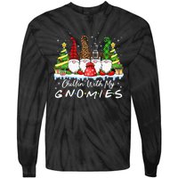 Chillin With My Gnomies Funny Christmas Family Friend Gnomes Tie-Dye Long Sleeve Shirt