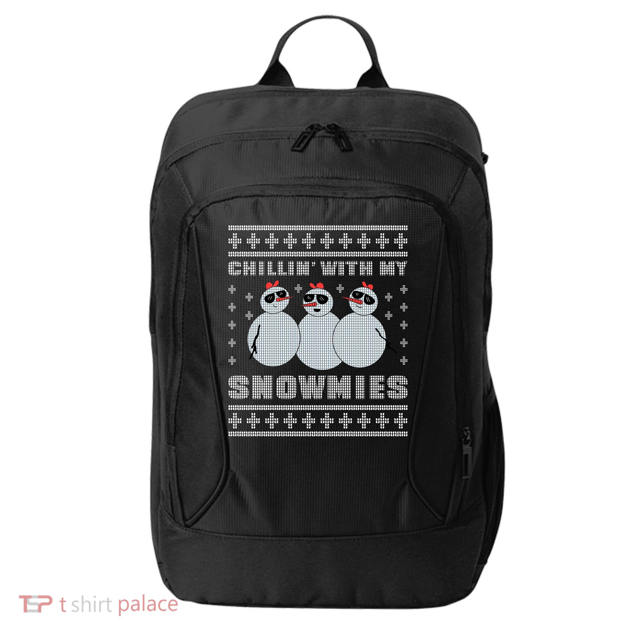 Chillin With My Snowmies Funny Snowman Homies Ugly Christmas City Backpack