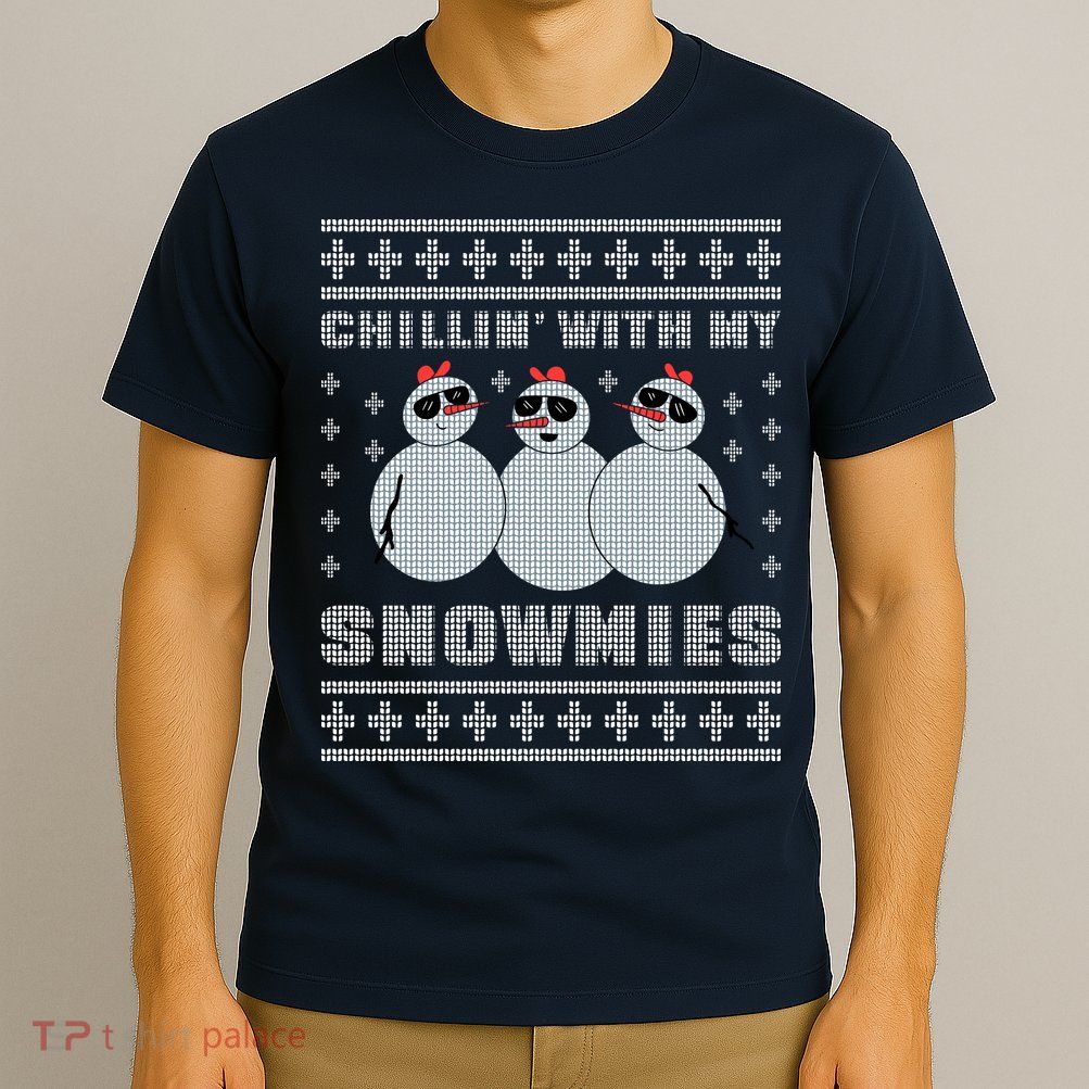 Chillin With My Snowmies Funny Snowman Homies Ugly Christmas T-Shirt