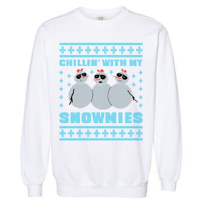 Chillin With My Snowmies Funny Snowman Homies Ugly Christmas Garment-Dyed Sweatshirt