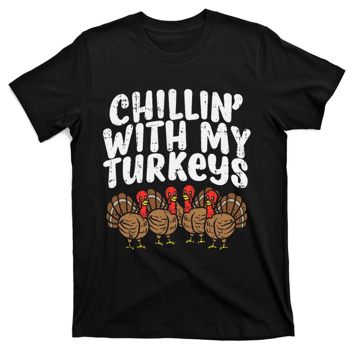 Chillin With My Turkeys Thanksgiving Family T-Shirt