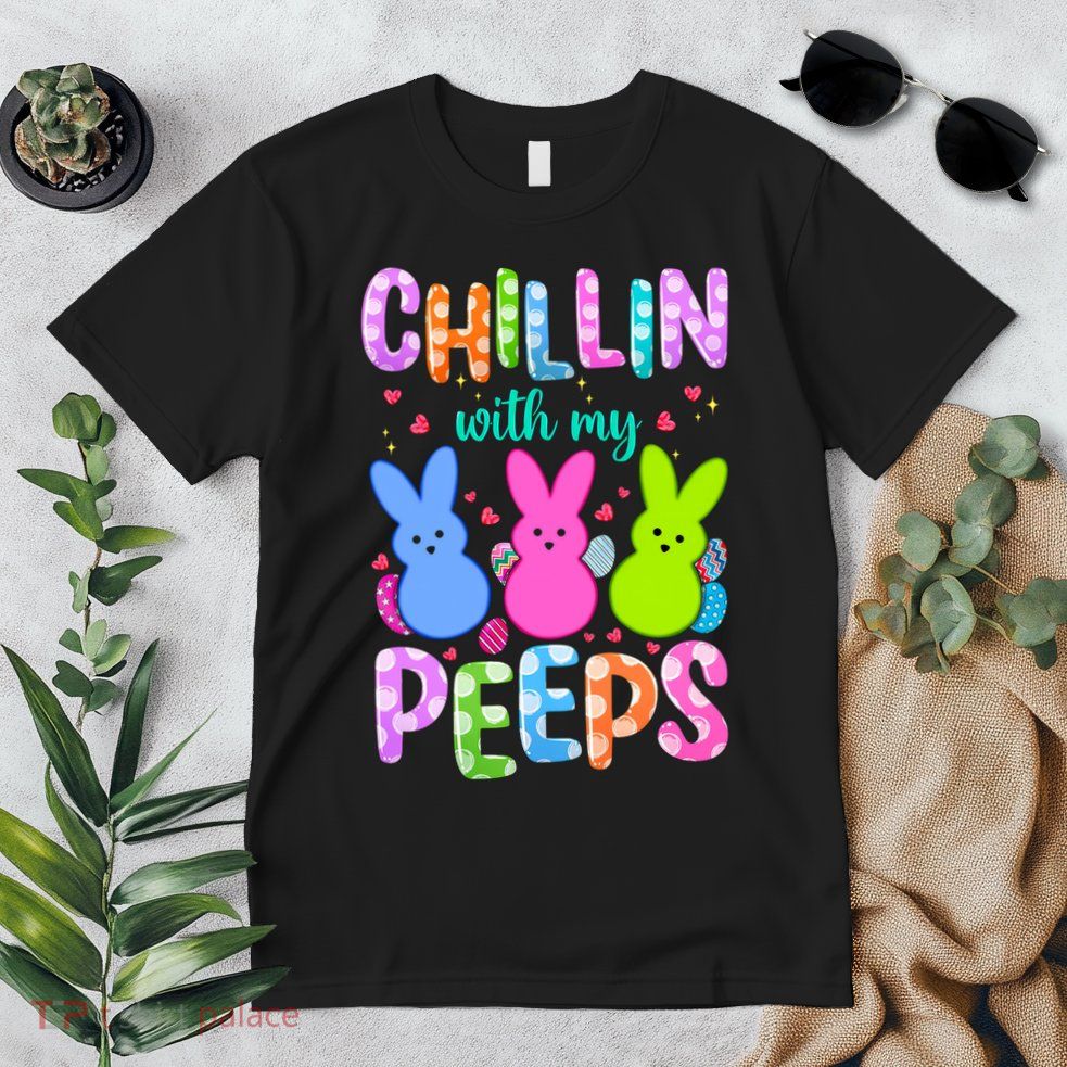 Chillin with My Peeps Easter, Easter Bunny , Funny Easter Gifts Premium T-Shirt