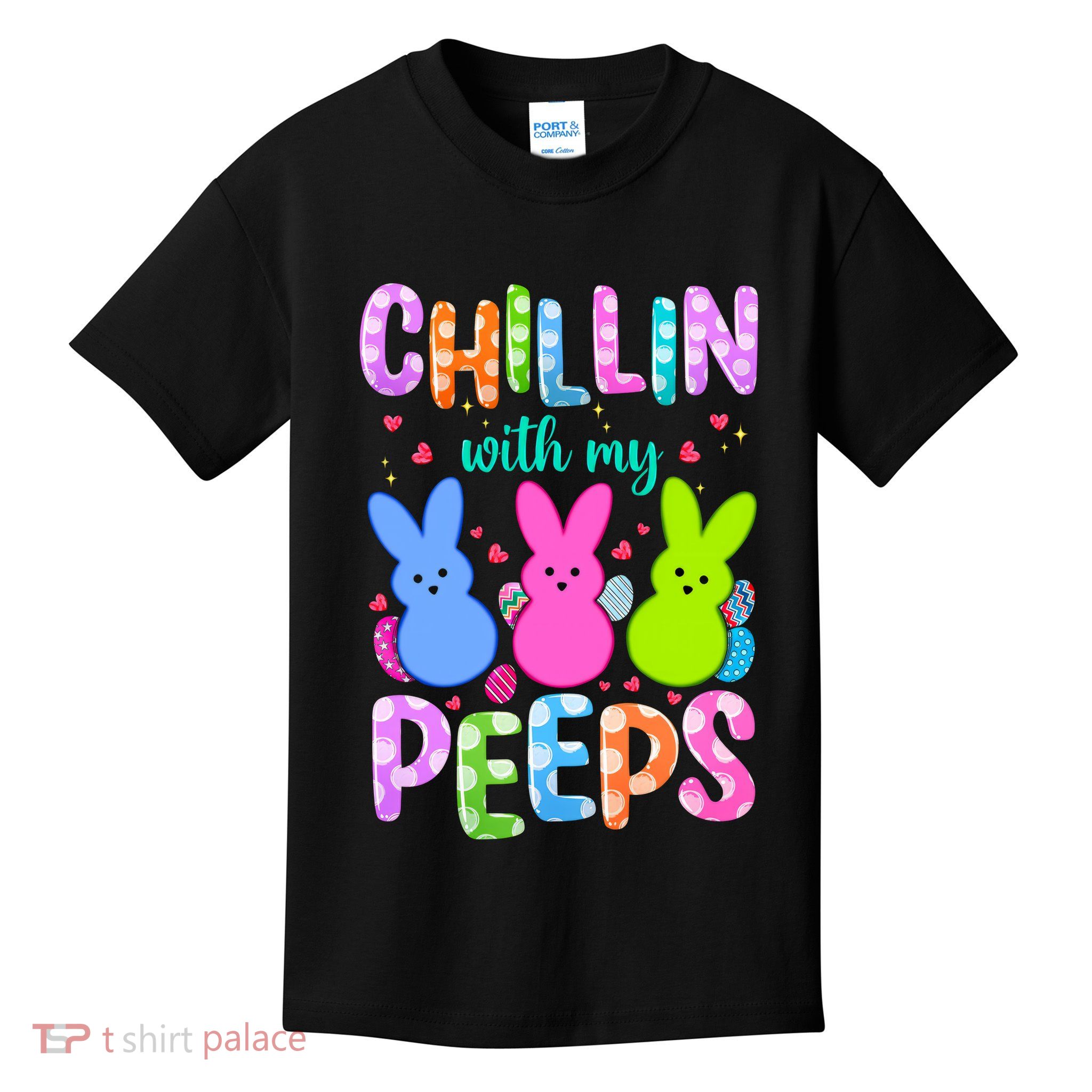 Chillin with My Peeps Easter, Easter Bunny , Funny Easter Gifts Kids T-Shirt