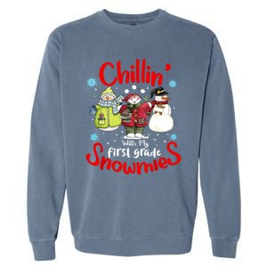 Chilling With My First Grade Snowmies Teacher Christmas Garment-Dyed Sweatshirt