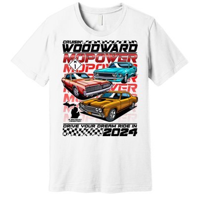 Cruisin Woodward Mopower Drive Your Dream Ride In 2024 Premium T-Shirt