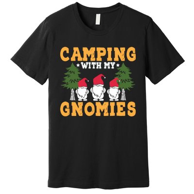 Camping With My Gnomies T Premium T-Shirt