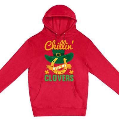 Chillin' With My Clovers Funny St Patricks Day Premium Pullover Hoodie