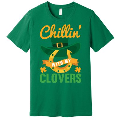 Chillin' With My Clovers Funny St Patricks Day Premium T-Shirt