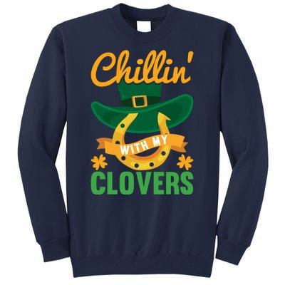 Chillin' With My Clovers Funny St Patricks Day Tall Sweatshirt