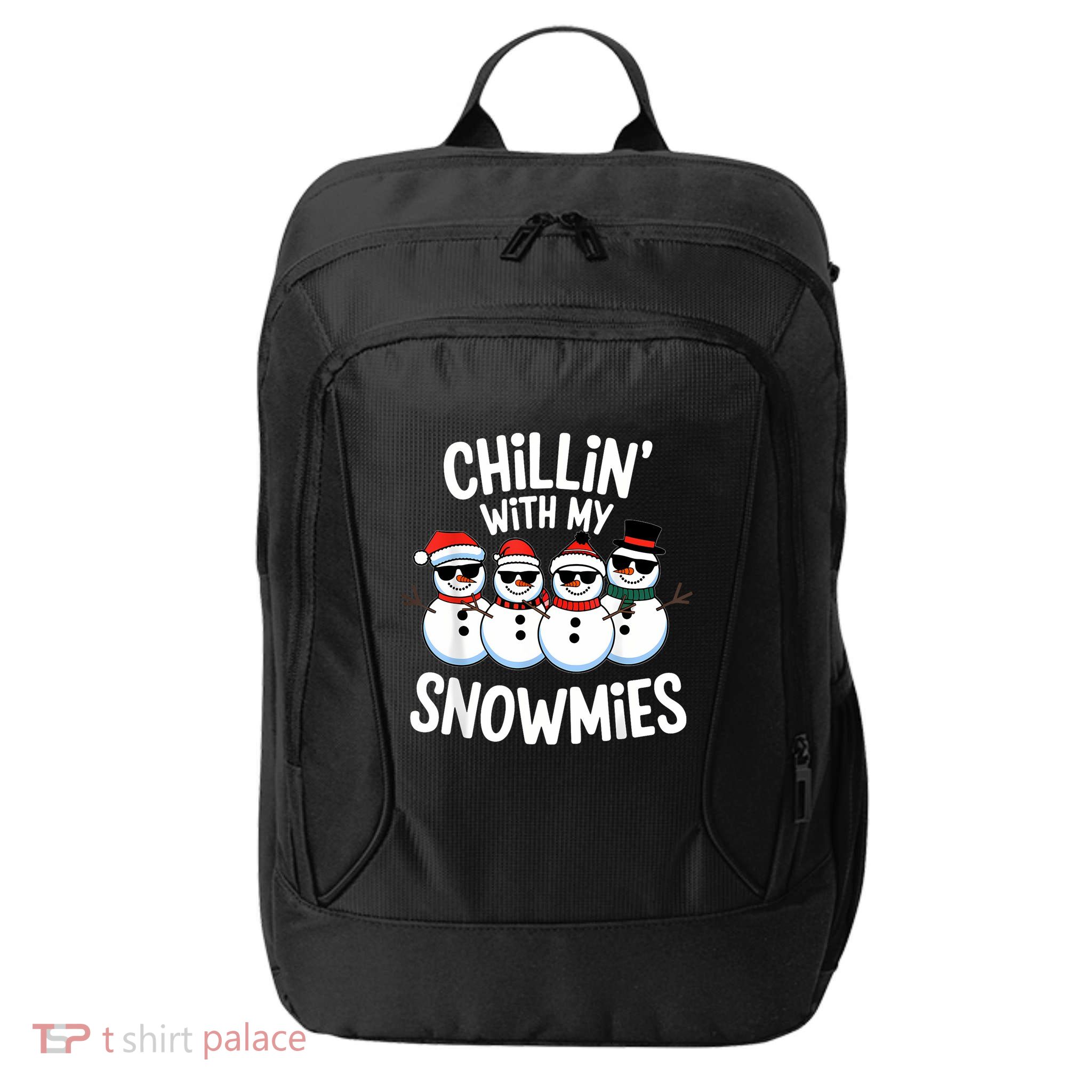 Chillin With My Snowmies Funny Snowman Christmas City Backpack