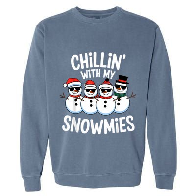 Chillin With My Snowmies Funny Snowman Christmas Garment-Dyed Sweatshirt