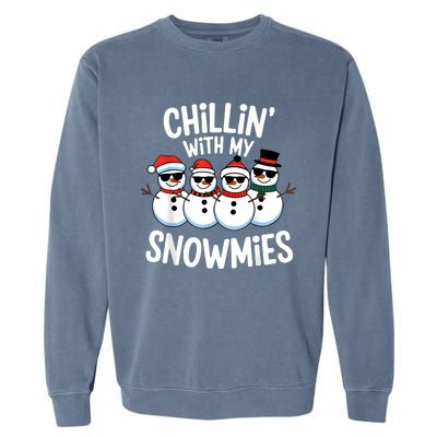 Chillin With My Snowmies Funny Snowman Christmas Garment-Dyed Sweatshirt