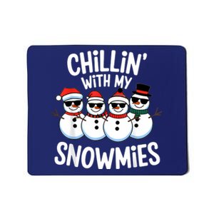 Chillin With My Snowmies Funny Snowman Christmas Mousepad