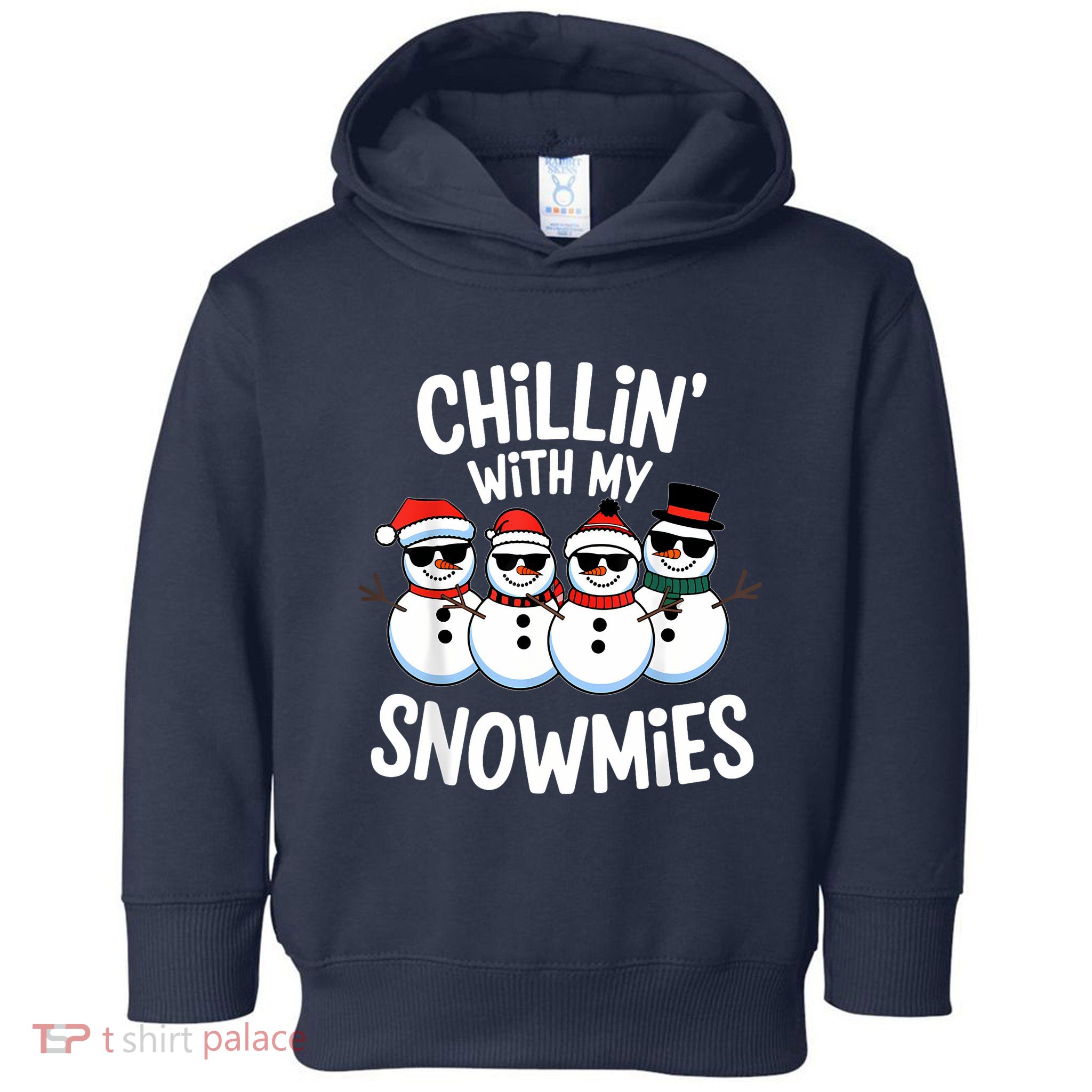 Chillin With My Snowmies Funny Snowman Christmas Toddler Hoodie