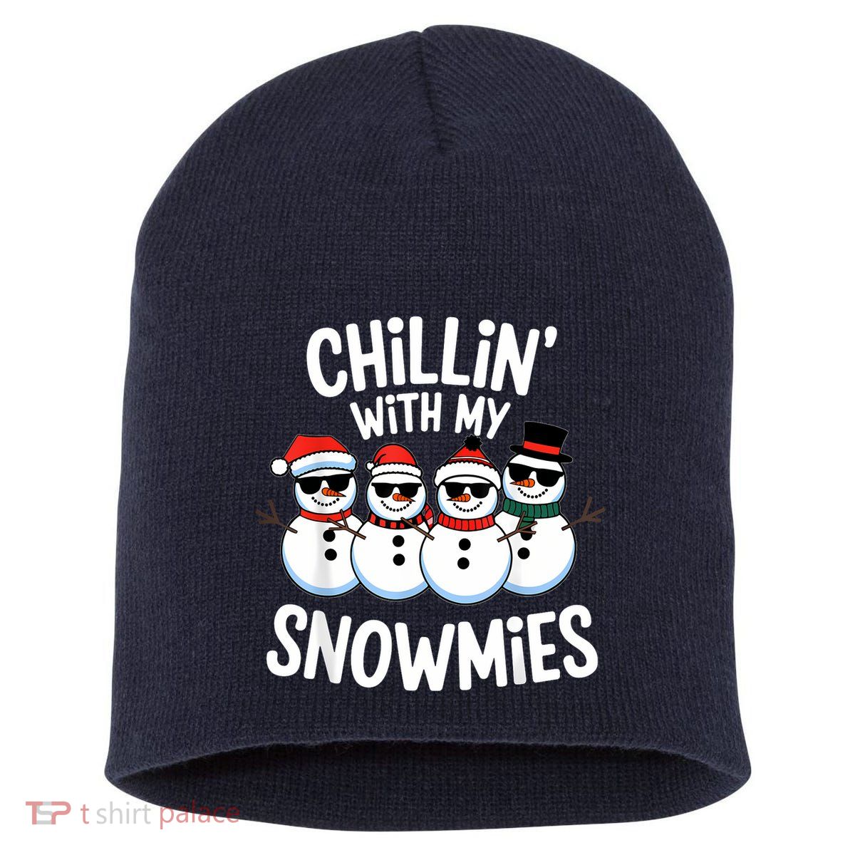Chillin With My Snowmies Funny Snowman Christmas Short Acrylic Beanie