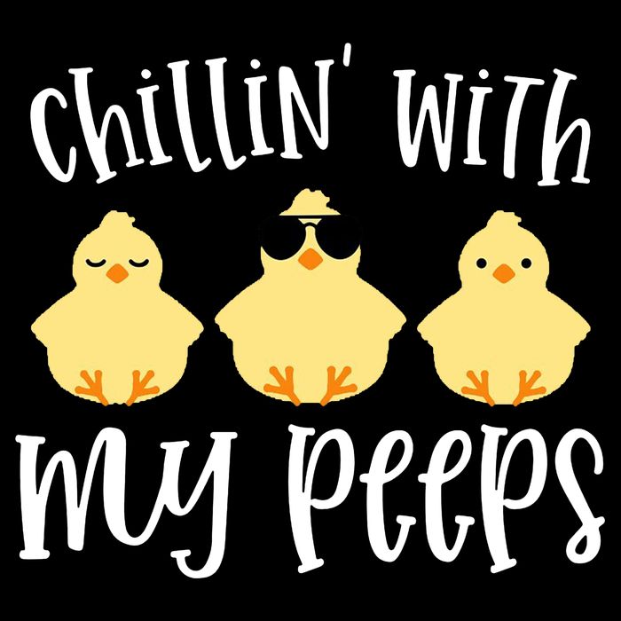 Chillin With My Peeps Cute Sweatshirt