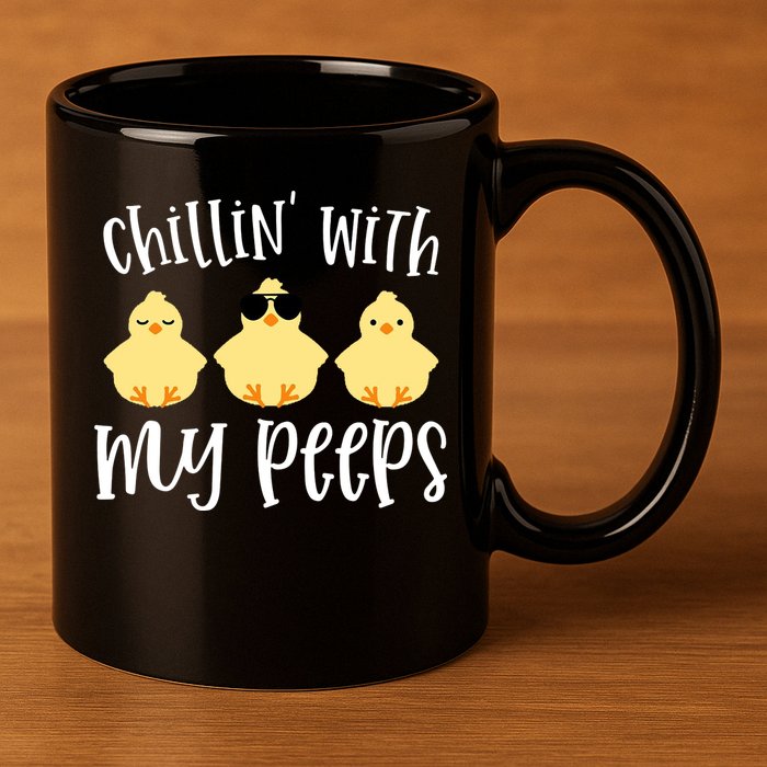 Chillin With My Peeps Cute 11oz C Handle Ceramic Mug