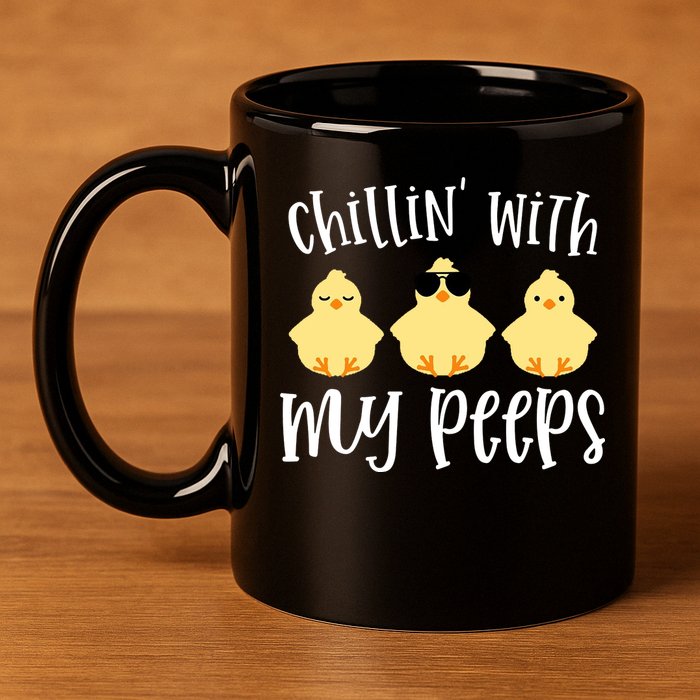 Chillin With My Peeps Cute 11oz C Handle Ceramic Mug