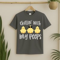 Chillin With My Peeps Cute T-Shirt