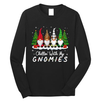 Chillin With My Gnomies Funny Christmas Family Friend Gnomes Long Sleeve Shirt