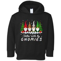 Chillin With My Gnomies Funny Christmas Family Friend Gnomes Toddler Hoodie