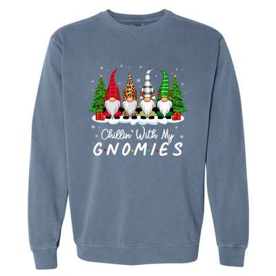 Chillin With My Gnomies Funny Christmas Family Friend Gnomes Garment-Dyed Sweatshirt