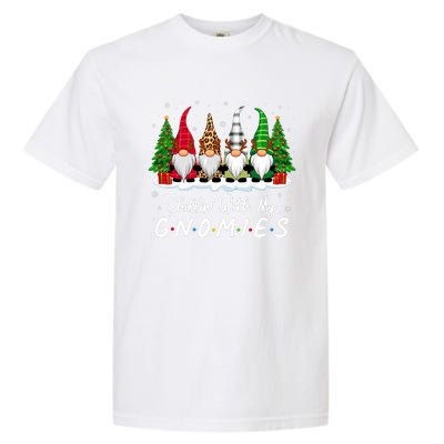 Chillin With My Gnomies Funny Christmas Family Friend Gnomes Garment-Dyed Heavyweight T-Shirt