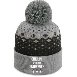 Chillin' With My Snowmies Funny Gift The Baniff Cuffed Pom Beanie