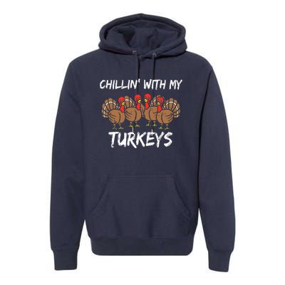 Chillin With My Turkeys Thanksgiving Family Boys Gift Premium Hoodie