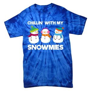 Chillin' With My Snowmies Gift Tie-Dye T-Shirt