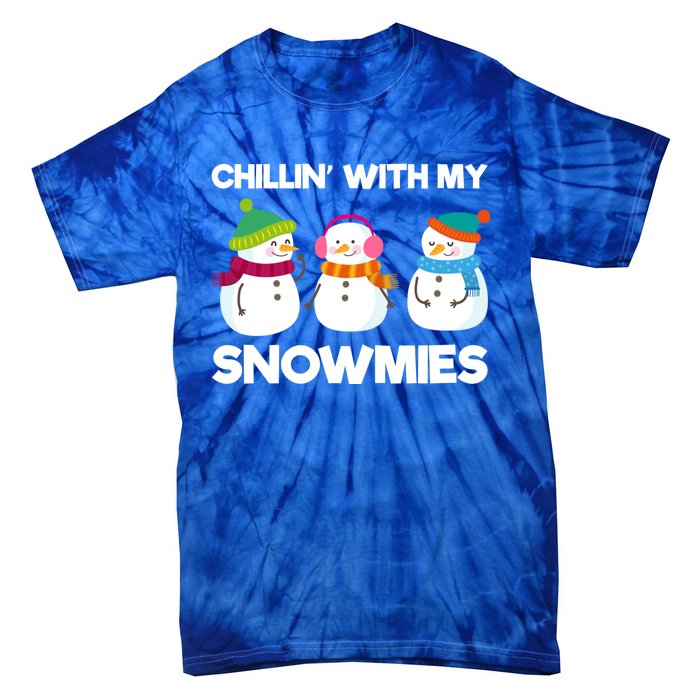 Chillin' With My Snowmies Gift Tie-Dye T-Shirt